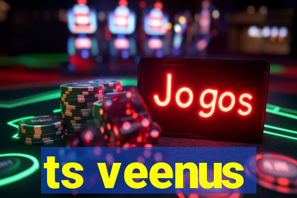 ts veenus